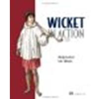 Wicket in Action by Dashorst, Martijn, Hillenius, Eelco [Manning Publications, 2008] (Paperback) [Paperback]