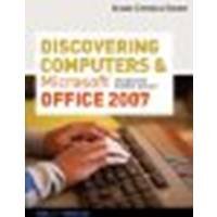 Discovering Computers and Microsoft Office 2007: A Fundamental Combined Approach by Shelly, Gary B., Vermaat, Misty E. [Cengage Learning, 2010] (Paperback) [Paperback]