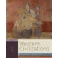 Western Civilizations: Their History & Their Culture, Vol. A, 17th Edition by Coffin, Judith, Stacey, Robert, Cole, Joshua, Symes, Carol [W. W. Norton & Company, 2011] (Paperback) 17th Edition [Paperback]