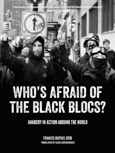 Who's Afraid of the Black Blocs?: Anarchy in Action around the World