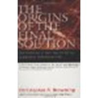 The Origins of the Final Solution: The Evolution of Nazi Jewish Policy, September 1939-March 1942 by Browning, Christopher R. [Bison Books, 2007] (Paperback) [Paperback]