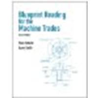 Blueprint Reading for Machine Trades by Schultz, Russ, Smith, Larry [Prentice Hall, 2011] (Paperback) 7th Edition [Paperback]