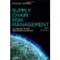 Supply Chain Risk Management: Vulnerability and Resilience in Logistics by Waters, Donald [Kogan Page, 2011] (Paperback) 2nd Edition [Paperback]