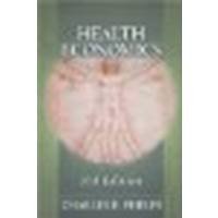 Health Economics by Phelps, Charles E. [Addison Wesley, 2002] (Hardcover) 3rd Edition [Hardcover]