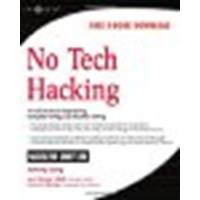 No Tech Hacking: A Guide to Social Engineering, Dumpster Diving, and Shoulder Surfing by Johnny Long, Jack Wiles [Syngress, 2008] (Paperback) [Paperback]