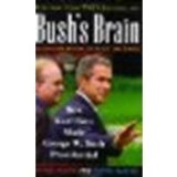 Bush's Brain: How Karl Rove Made George W. Bush Presidential by Moore, James, Slater, Wayne [Wiley, 2004] (Paperback) [Paperback]