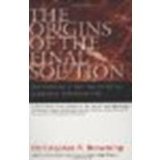 The Origins of the Final Solution: The Evolution of Nazi Jewish Policy, September 1939-March 1942 by Browning, Christopher R. [Bison Books, 2007] (Paperback) [Paperback]