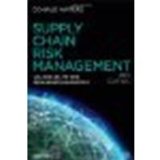 Supply Chain Risk Management: Vulnerability and Resilience in Logistics by Waters, Donald [Kogan Page, 2011] (Paperback) 2nd Edition [Paperback]