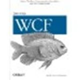 Learning WCF: A Hands-on Guide by Bustamante, Michele Leroux [O'Reilly Media, 2007] (Paperback) [Paperback]