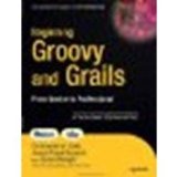 Beginning Groovy and Grails: From Novice to Professional by Christopher M. Judd, Joseph Faisal Nusairat, James Shingler [Apress, 2008] (Paperback) [Paperback]