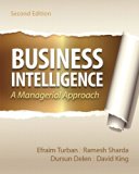 Business Intelligence by Turban, Efraim, Sharda, Ramesh, Delen, Dursun, King, David [Prentice Hall, 2010] (Paperback) 2nd Edition [Paperback]