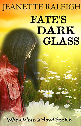 Fate's Dark Glass (When, Were, & Howl Series Book 6)