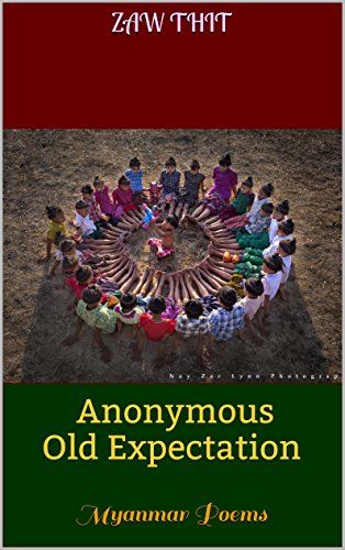 Anonymous Old Expectation: Myanmar Poems