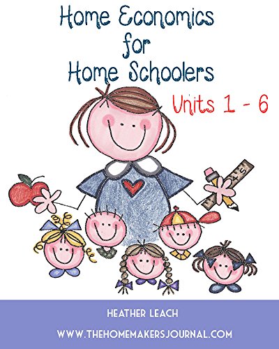 Home Economics for Homeschoolers Units 1-6