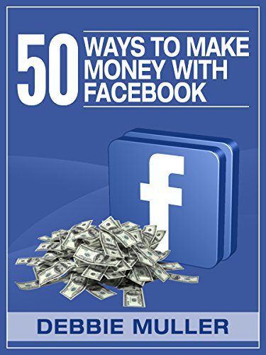 50 Ways To Make Money On Facebook