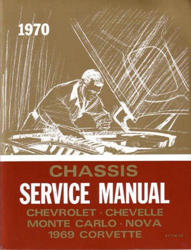 1970 CHEVY FACTORY REPAIR SHOP & SERVICE MANUAL INCLUDES: Biscayne, Bel Air, Impala, Caprice, Monte Carlo, Chevelle, Nomad, Station Wagons, Malibu, Concours, El Camino, Nova, Corvette, Camaro, RS, and SS. CHEVY 70
