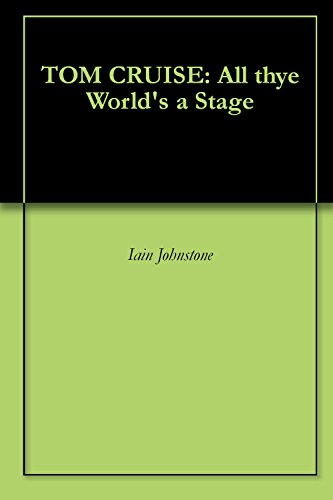 TOM CRUISE: All thye World's a Stage