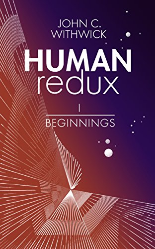 HUMANredux: BEGINNINGS (Book 1) (Human Redux)