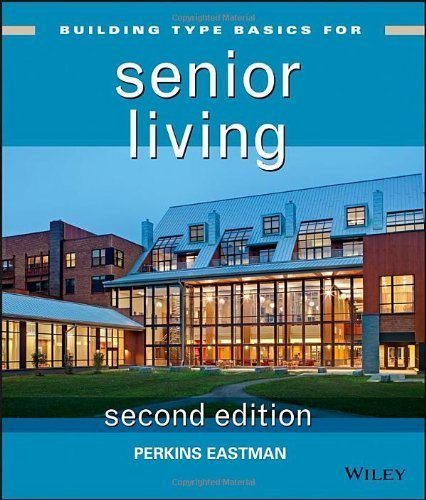 Building Type Basics for Senior Living by Eastman, Perkins (2013) Hardcover
