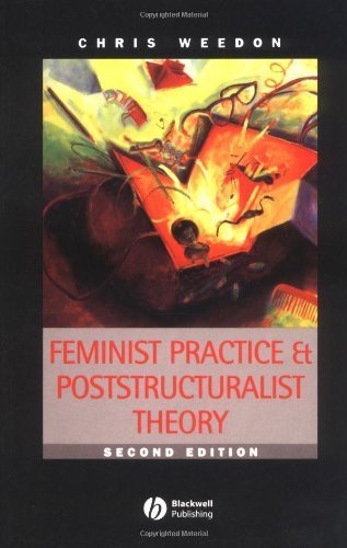 Feminist Practice and Poststructuralist Theory by Weedon, Chris (1996) Paperback