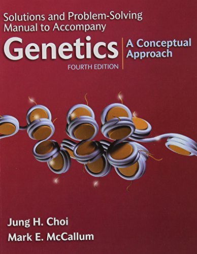 Solutions and Problem Solving Manual to Accompany Genetics: A Conceptual Approach, 4th Edition by Benjamin A. Pierce (2010) Paperback