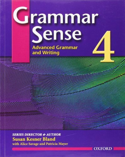 Grammar Sense 4: Advanced Grammar and Writing by Susan Kesner Bland (2007) Paperback
