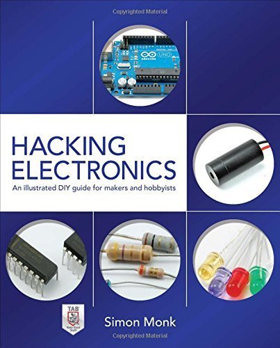 Hacking Electronics: An Illustrated DIY Guide for Makers and Hobbyists by Monk, Simon (2013) Paperback