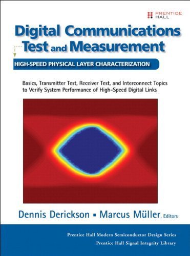 Digital Communications Test and Measurement: High-Speed Physical Layer Characterization (paperback) (Prentice Hall Signal Integrity Library) by Derickson, Dennis, Mï¿½ller, Marcus (2012) Paperback