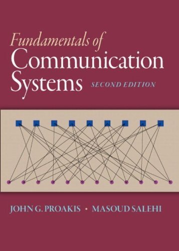 Fundamentals of Communication Systems (2nd Edition) by Proakis, John G., Salehi, Masoud (2013) Hardcover