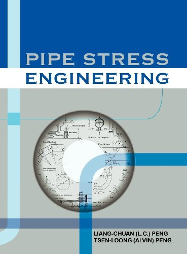 Pipe Stress Engineering by Liang-Chuan Peng, Tsen-Loong Peng (2009) Hardcover