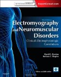 Electromyography and Neuromuscular Disorders: Clinical-Electrophysiologic Correlations (Expert Consult - Online and Print), 3e by Preston MD FAAN, David C., Shapiro MD PhD, Barbara E. (2012) Hardcover