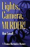 Lights, Camera, Murder!: A Thomas Martindale Mystery (Thomas Martindale Mysteries Book 3)