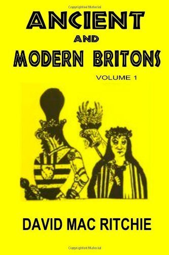 Ancient And Modern Britons: Vol. 1 by Ritchie, David Mac (2011) Paperback