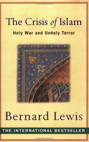 The Crisis of Islam: Holy War and Unholy Terror by Lewis, Bernard (2004) Paperback