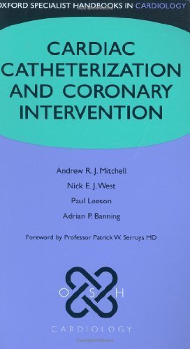 Cardiac Catheterization and Coronary Intervention (Oxford Specialist Handbooks in Cardiology) by Andrew R. J. Mitchell, Nick E.J. West, Paul Leeson, Adrian P (2008) Flexibound