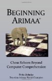 Beginning Arimaa: Chess Reborn Beyond Computer Comprehension by Juhnke, Fritz (2009) Paperback