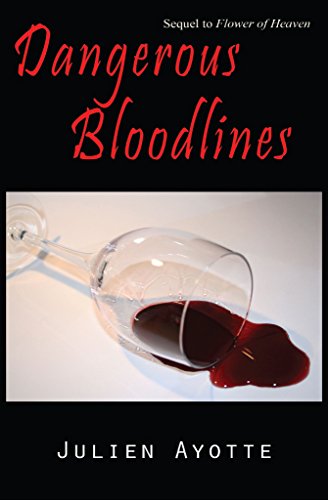Dangerous Bloodlines: Sequel to Flower of Heaven