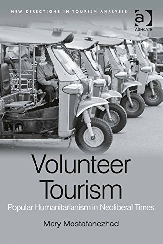 Volunteer Tourism: Popular Humanitarianism in Neoliberal Times (New Directions in Tourism Analysis)