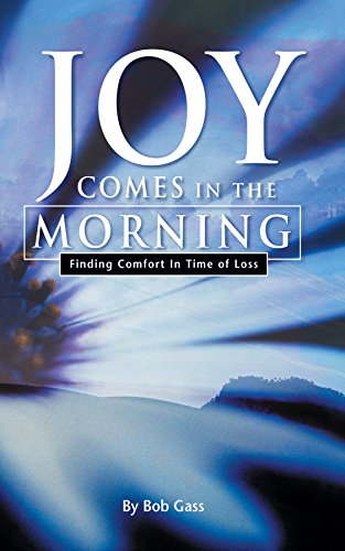 Joy Comes In The Morning: Finding Comfort In Time Of Loss