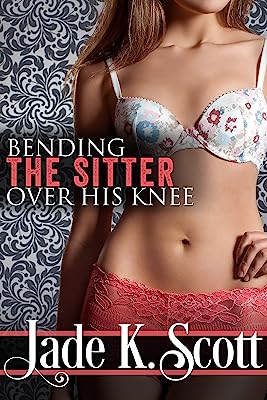 Bending the Sitter Over His Knee: An Over-the-Knee Spanking Story