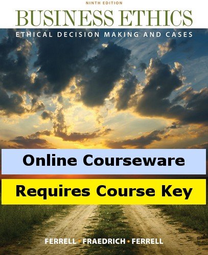 MindTap Management for Ferrell/Fraedrich/Ferrell's Business Ethics: Ethical Decision Making & Cases, 9th Edition