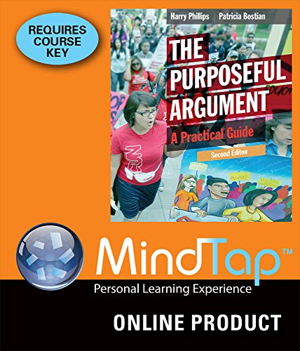 MindTap English for Phillips/Bostian's The Purposeful Argument: A Practical Guide, 2nd Edition