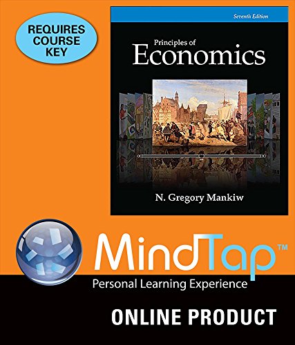 MindTap Economics for 2-Semester Instant Access for Mankiw's Principles of Economics, 7th Edition