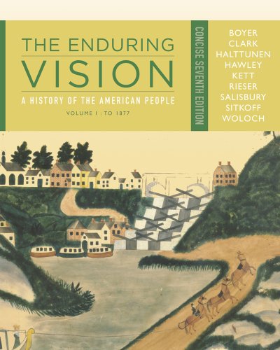 CourseMate (with Wadsworth American History Resource Center, InfoTrac) for Boyer/Clark/Halttunen/Hawley/Kett/Rieser/Salisbury/Sitkoff/Woloch's The Enduring Vision: A History of the American People, Volume 1: To 1877, Concise, 7th Edition