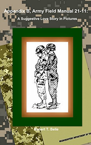 Appendix B, Army Field Manual 21-11: A Suggestive Love Story in Pictures