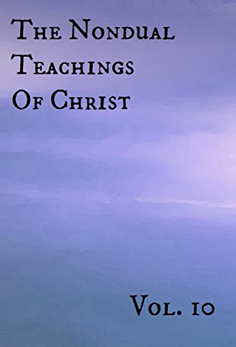 The Nondual Teachings of Christ, vol. 10