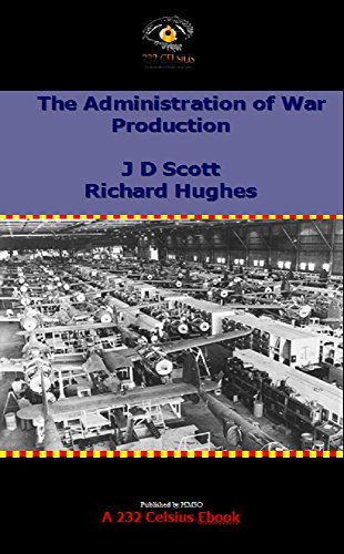 The Administration of War Production (HMSO Official Histories of WWII - Civil)