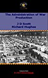 The Administration of War Production (HMSO Official Histories of WWII - Civil)