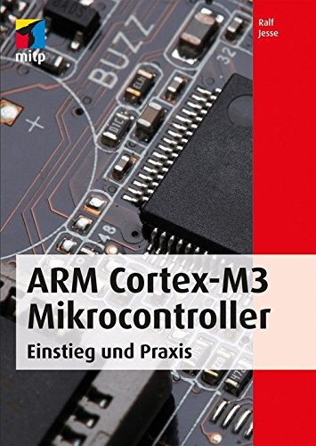 ARM Cortex-M3 Mikrocontroller: Einstieg und Praxis (mitp Professional) (German Edition)