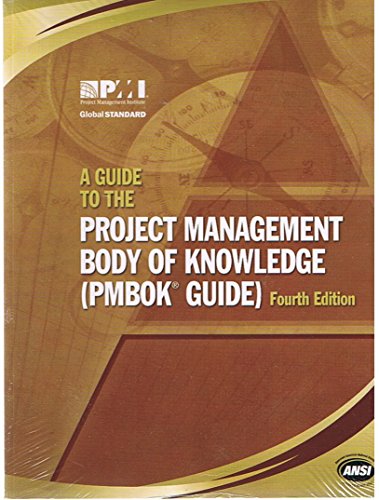 A Guide to the Project Management Body of Knowledge (PMBOK Guide) Fourth Edition